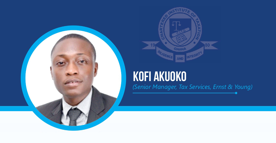 Kofi Akuoko, (Senior Manager, Tax Services, Ernst & Young)