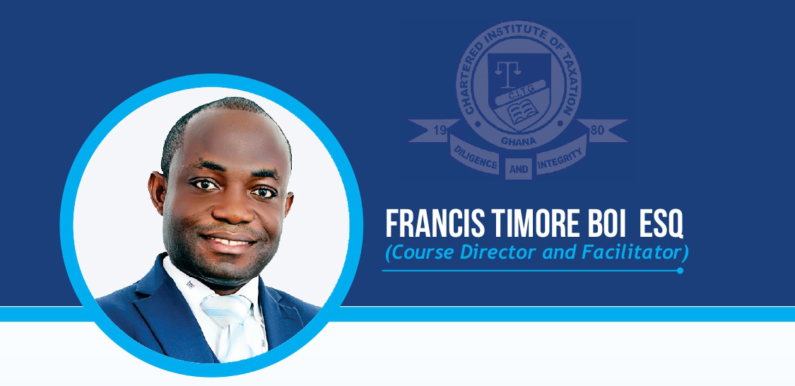 Francis Timore Boi Esq, (Course Director and Facilitator)